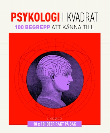 Psykologi i kvadrat : 100 begrepp att känna till; Christopher Sterling, Daniel Frings; 2017