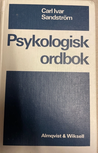 Psykologisk ordbok : avslutad med en personförteckning, ett urval statistiska formler samt en engelsk-svensk ordlista; Carl Ivar Sandström; 1979