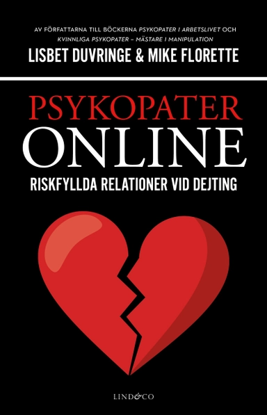 Psykopater online : riskfyllda relationer vid dejting; Lisbet Duvringe, Mike Florette; 2018