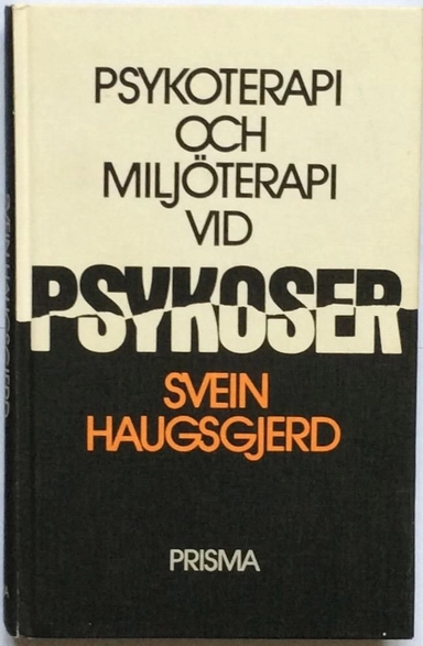 Psykoterapi och miljöterapi vid psykoser; Svein Haugsgjerd; 1985