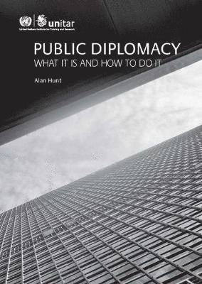 Public Diplomacy; Alan Hunt; 2016