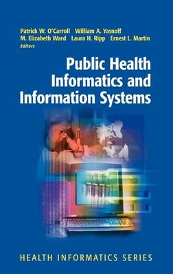 Public health informatics and information systems; Patrick W. O'Carroll; 2003