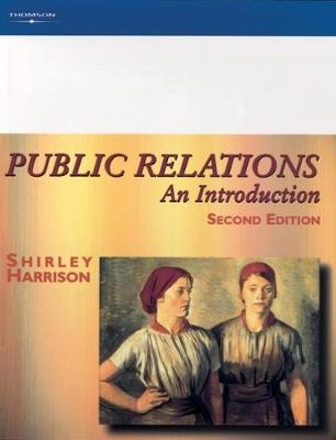 Public relations : an introduction; Shirley Harrison; 2000