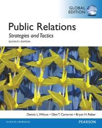 Public Relations: Strategies and Tactics, Global Edition; Dennis Wilcox, Glen Cameron, Bryan Reber; 2014