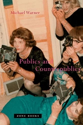 Publics and counterpublics; Michael Warner; 2005