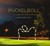Puckelboll - den orättvisa spelplanen; Johan Ferner Ström; 2019