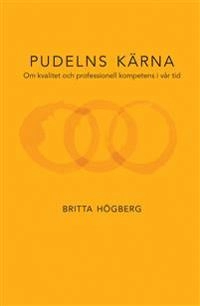 Pudelns kärna : om kvalitet och professionell kompetens i vår tid