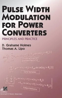Pulse Width Modulation for Power Converters: Principles and Practice; D. Grahame Holmes; 2003