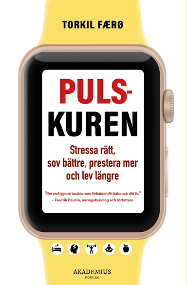 Pulskuren : stressa rätt, sov bättre, prestera mer och lev längre; Torkil Færø; 2024