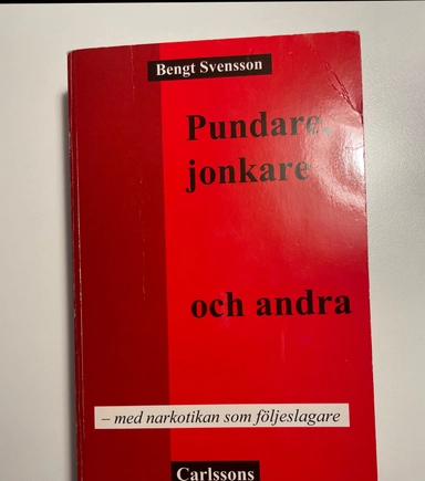 Pundare, jonkare och andra : med narkotikan som följeslagare