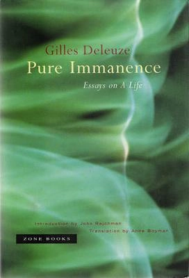 Pure immanence : essays on a life; Gilles Deleuze; 2001