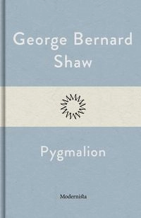 Pygmalion; George Bernard Shaw; 2023