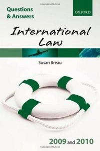 Q and a International Law 2009 And 2010Blackstone's Law Questions and Answers SeriesQuestions & answers series; Susan Breau