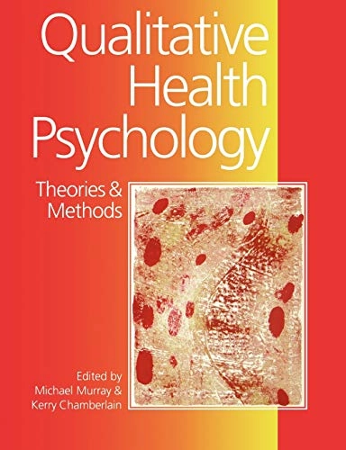 Qualitative health psychology : theories and minds; Michael Murray, Kerry Chamberlain; 1999