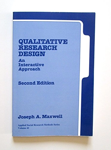 Qualitative research design : an interactive approach; Joseph A. Maxwell; 2005