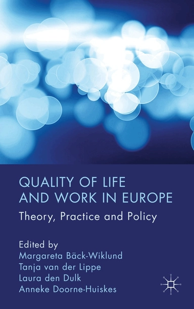 Quality of life and work in Europe : theory, practice and policy