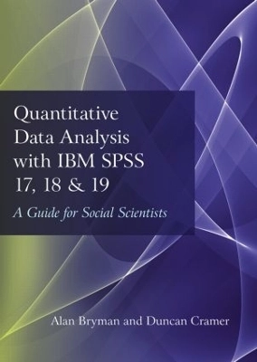 Quantitative data analysis with IBM SPSS 17, 18 and 19 : a guide for social scientists