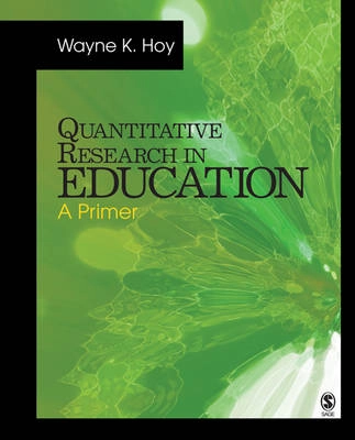 Quantitative research in education : a primer; Wayne K. Hoy; 2010