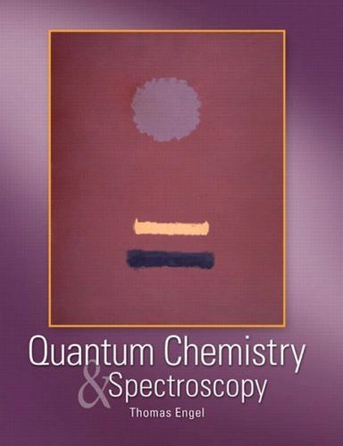 Quantum chemistry and spectroscopy; Thomas Engel; 2006