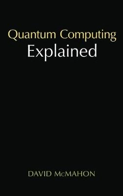 Quantum Computing Explained; David McMahon; 2008