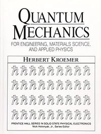 Quantum mechanics : for engineering, materials science and applied physics; Herbert Kroemer; 1994
