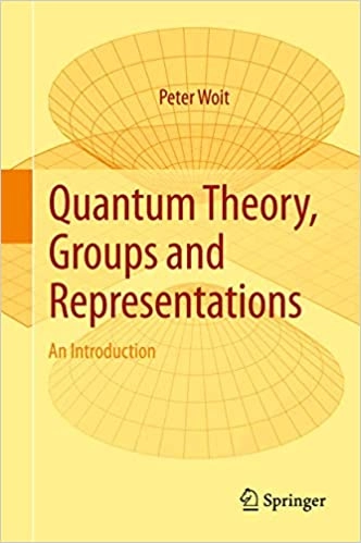 Quantum Theory, Groups and Representations: An Introduction; Peter Woit; 2018