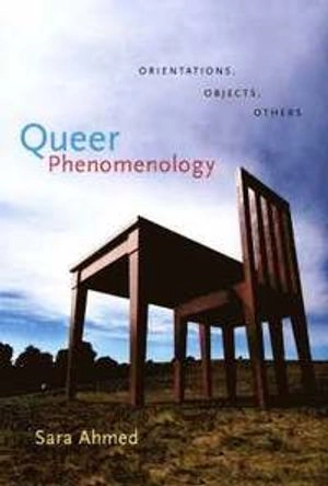 Queer phenomenology : orientations, objects, others
