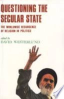 Questioning the secular state : the worldwide resurgence of religion in politics