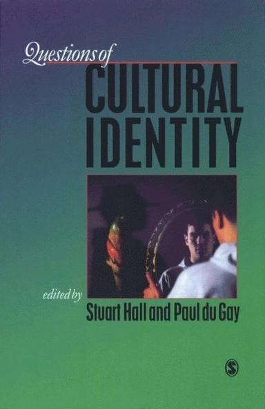 Questions of cultural identity; Paul. Du Gay, Stuart Hall