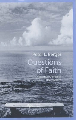 Questions of Faith: A Skeptical Affirmation of Christianity