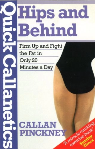 Quick callanetics - hips and behind; Callan Pinckney; 2013