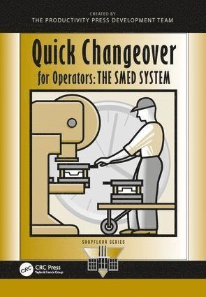 Quick changeover for operators : the SMED system; Productivity Press. Development Team; 1996
