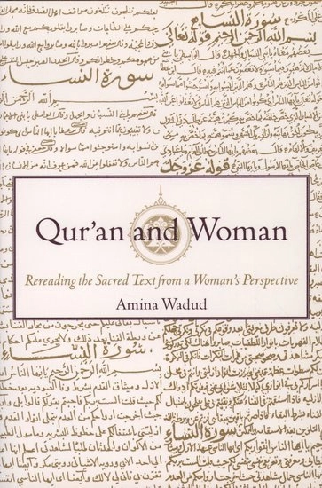 Qurʾan and woman : rereading the sacred text from a woman's perspective; Amina Wadud-Muhsin; 1999