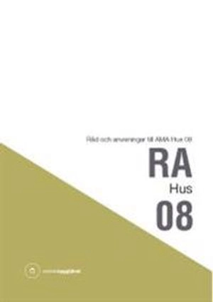 RA Hus 08. Råd och anvisningar till AMA Hus 08