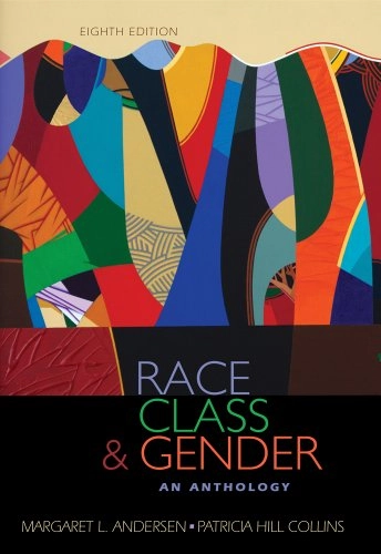 Race, class, and gender : an anthology; Margaret L. Andersen, Patricia Hill Collins; 2013