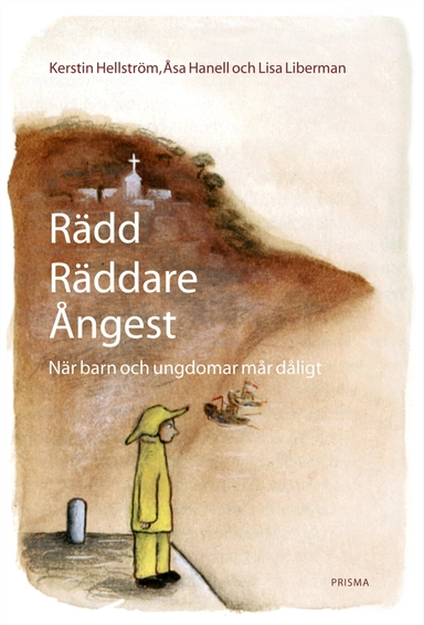 Rädd, räddare, ångest : När barn och ungdomar mår dåligt