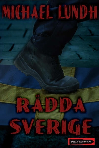 Rädda Sverige; Michael Lundh; 2009