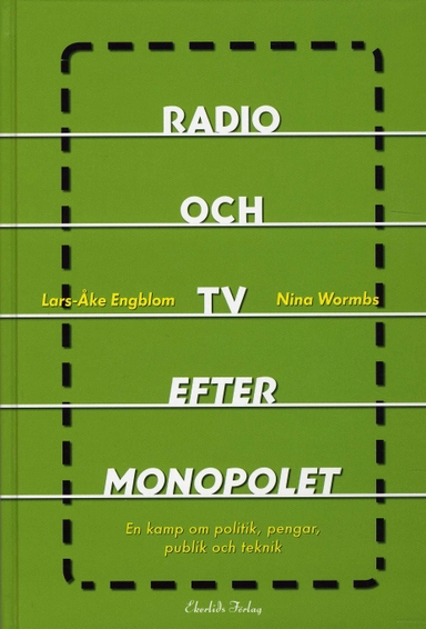 Radio och TV efter monopolet : ett spel om politik, publik och teknik