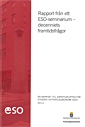 Rapport från ett ESO-seminarium - decenniets framtidsfrågor : en rapport till expertgruppen för studier i offentlig ekonomi. ESO 2011:9
