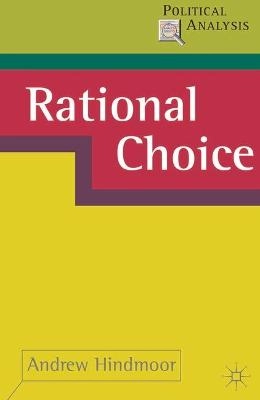 Rational choice; Andrew Hindmoor; 2006