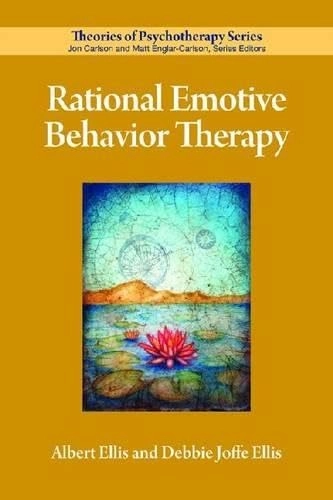 Rational emotive behavior therapy; Albert Ellis, Debbie Joffe-Ellis, American Psychological Association; 2011