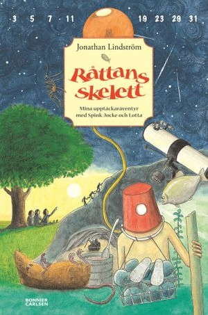 Råttans skelett : mina upptäckaräventyr med Spink-Jocke och Lotta; Jonathan Lindström; 2006
