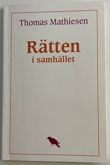 Rätten i samhället : en introduktion till rättssociologin; Thomas Mathiesen, Sten Andersson, Peter Gerhard; 1985