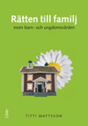 Rätten till familj inom barn- och ungdomsvården