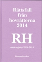 Rättsfall från hovrätterna. Årsbok 2014 (RH) : samt register 2010-2014