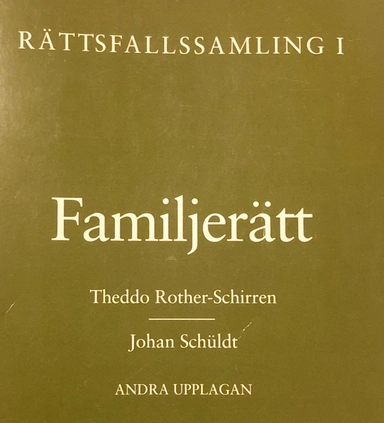 Rättsfallssamling i familjerätt; Theddo Rother-Schirren, Johan Schüldt; 1998