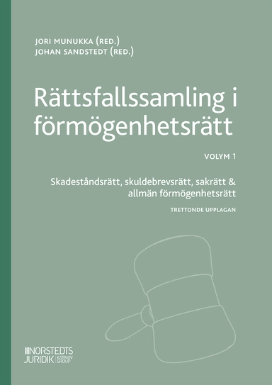 Rättsfallssamling i förmögenhetsrätt Volym 1 : Skadeståndsrätt, skuldebrevsrätt, sakrätt & allmän förmögenhetsrätt; Johan Sandstedt, Jori Munukka, Wolters Kluwer; 2026