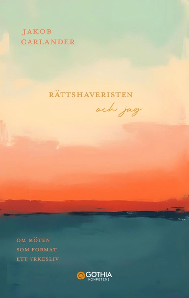 Rättshaveristen och jag : om möten som format ett yrkesliv