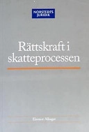 Rättskraft i skatteprocessen; Eleonor Alhager; 2003