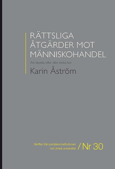 Rättsliga åtgärder mot människohandel : att skydda offer eller möta hot